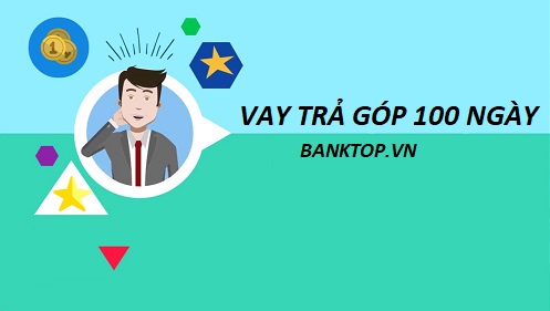 vay trả góp 100 ngày