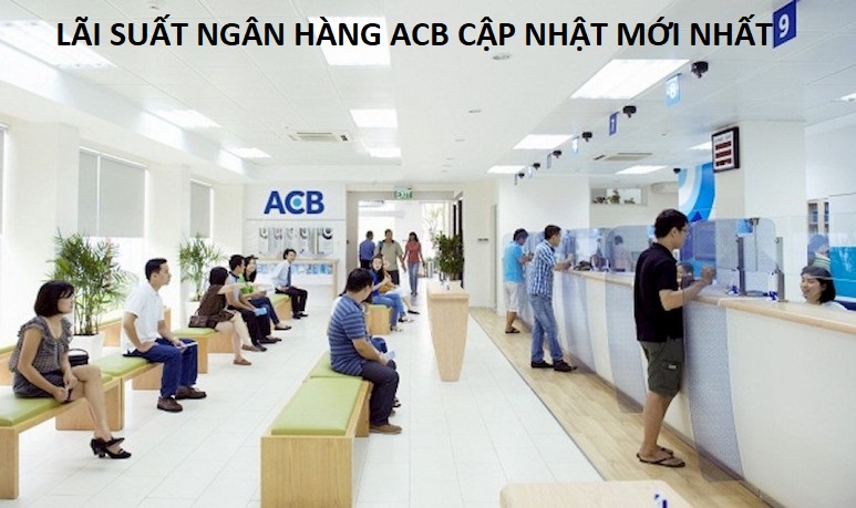 Lãi suất ngân hàng ACB cập nhật mới nhất