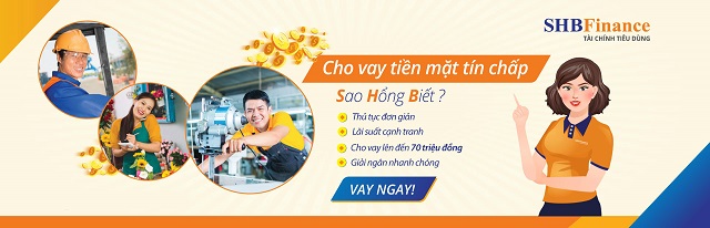 SHB Finance hỗ trợ vay tín chấp lãi suất thấp