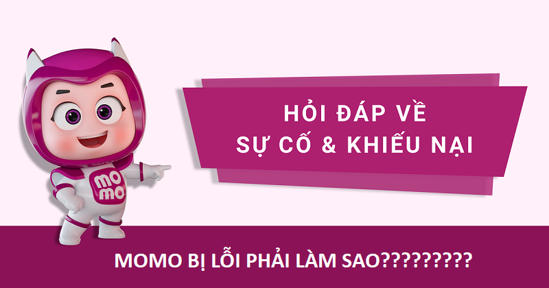 MOMO bị lỗi phải làm sao?