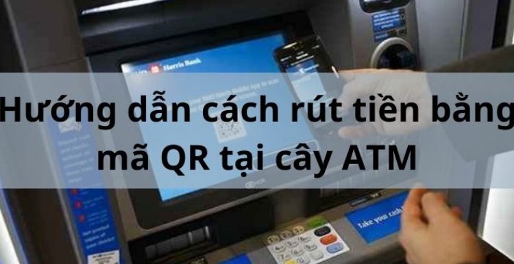 Rút tiền bằng mã QR là gì?