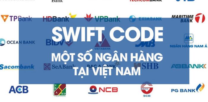 Mã Swift code của một số Ngân hàng ở Việt Nam