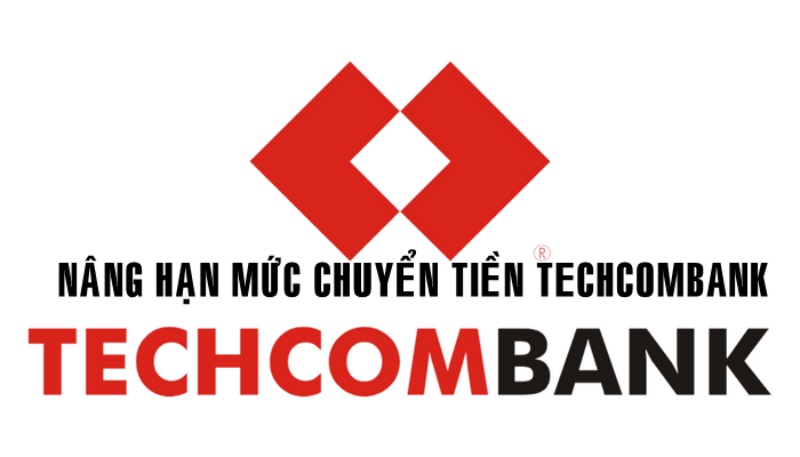 Cách nâng hạn mức chuyển khoản Techcombank