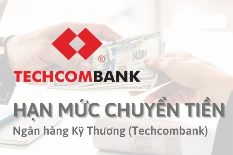 Hạn mức chuyển khoản Techcombank