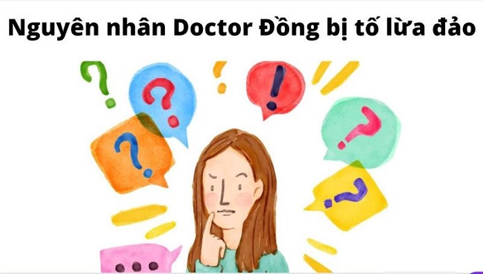 Nguyên nhân khiến Doctor Đồng bị tố lừa đảo