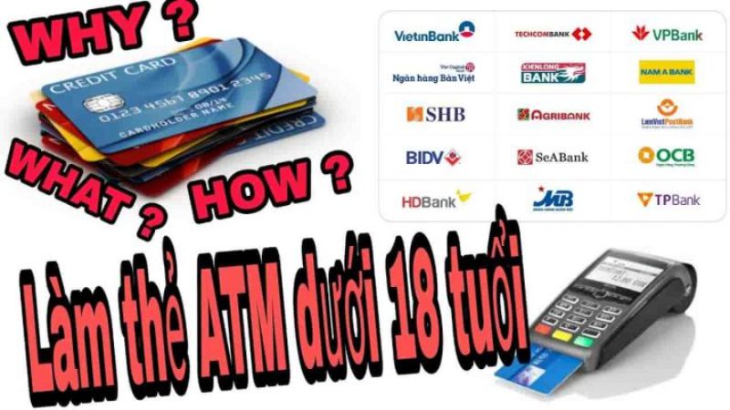 Học sinh dưới 18 tuổi được mở những loại thẻ ATM nào?