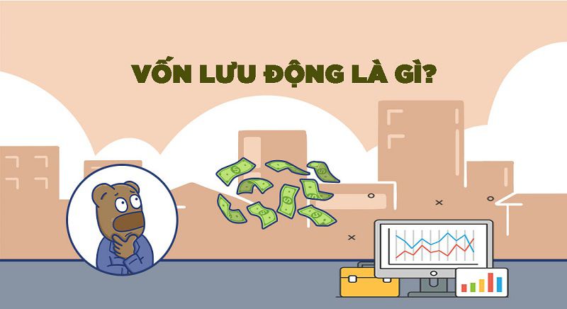 Vốn lưu động là gì?