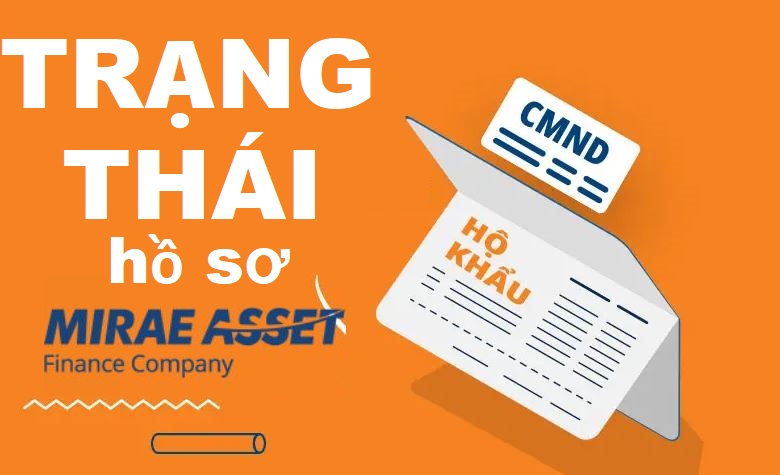 Cách kiểm tra trạng thái hồ sơ Mirae Asset "Đậu" hay "Rớt" tại nhà