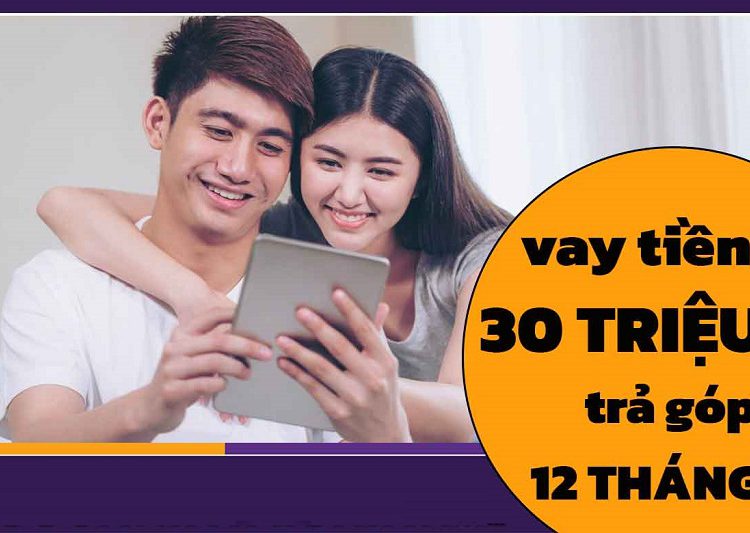 Vay 30 triệu trả góp là gì?