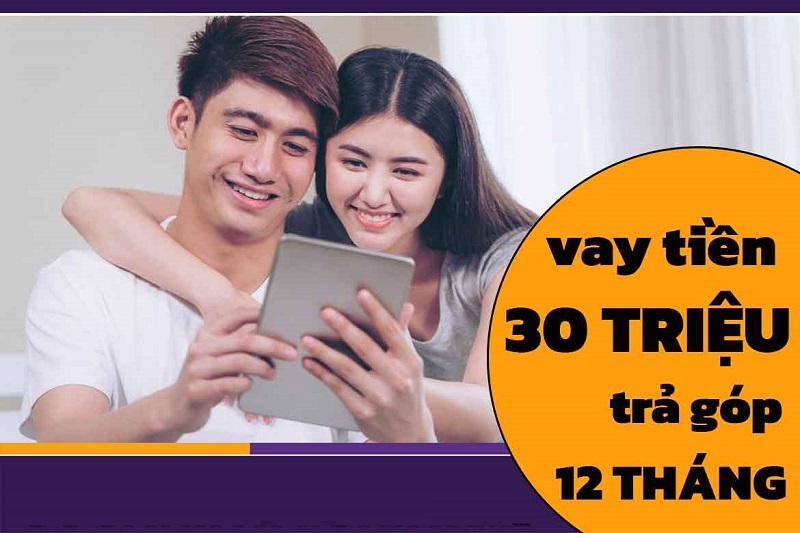 Vay 30 triệu trả góp là gì?