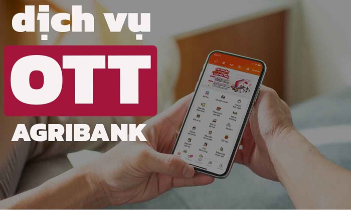 Dịch vụ OTT Agribank là gì?