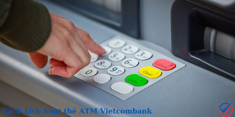 Cách Kích Hoạt Thẻ ATM Vietcombank Online Trên Điện Thoại