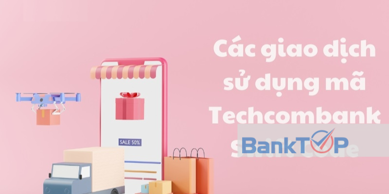 Cách sử dụng mã ngân hàng Techcombank